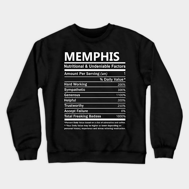 Memphis Name T Shirt - Memphis Nutritional and Undeniable Name Factors Gift Item Tee Crewneck Sweatshirt by nikitak4um